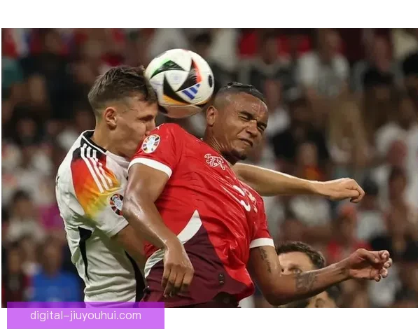 瑞士欧锦赛大战德国战成平局展现坚韧实力